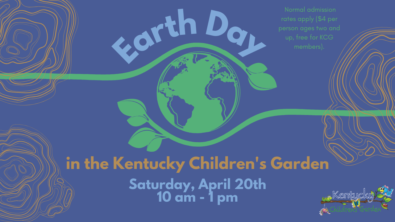 Graphic for Earth Day in the Kentucky Children's Garden